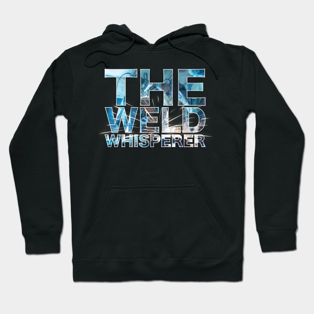 The Weld Whisperer Hoodie by Boujee Cow